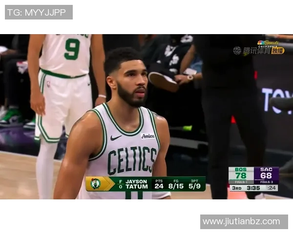 凯尔特人对阵国王的比赛分析与战术解读 凯尔特人对阵国王的比赛分析与战术解读