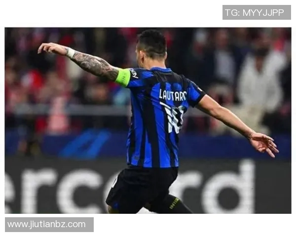 国米队长劳塔罗续约谈判僵局年薪差距达500万欧元未能达成协议